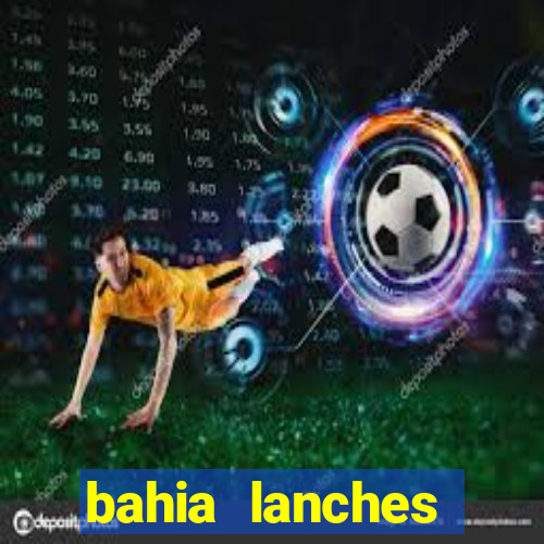 bahia lanches franca santa efigenia telefone